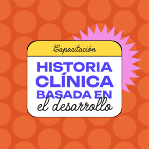 Historia clínica basada en el desarrollo